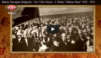 Balkan Savaşları Belgeseli - Yüz Yıllık Hüzün 3. Bölüm