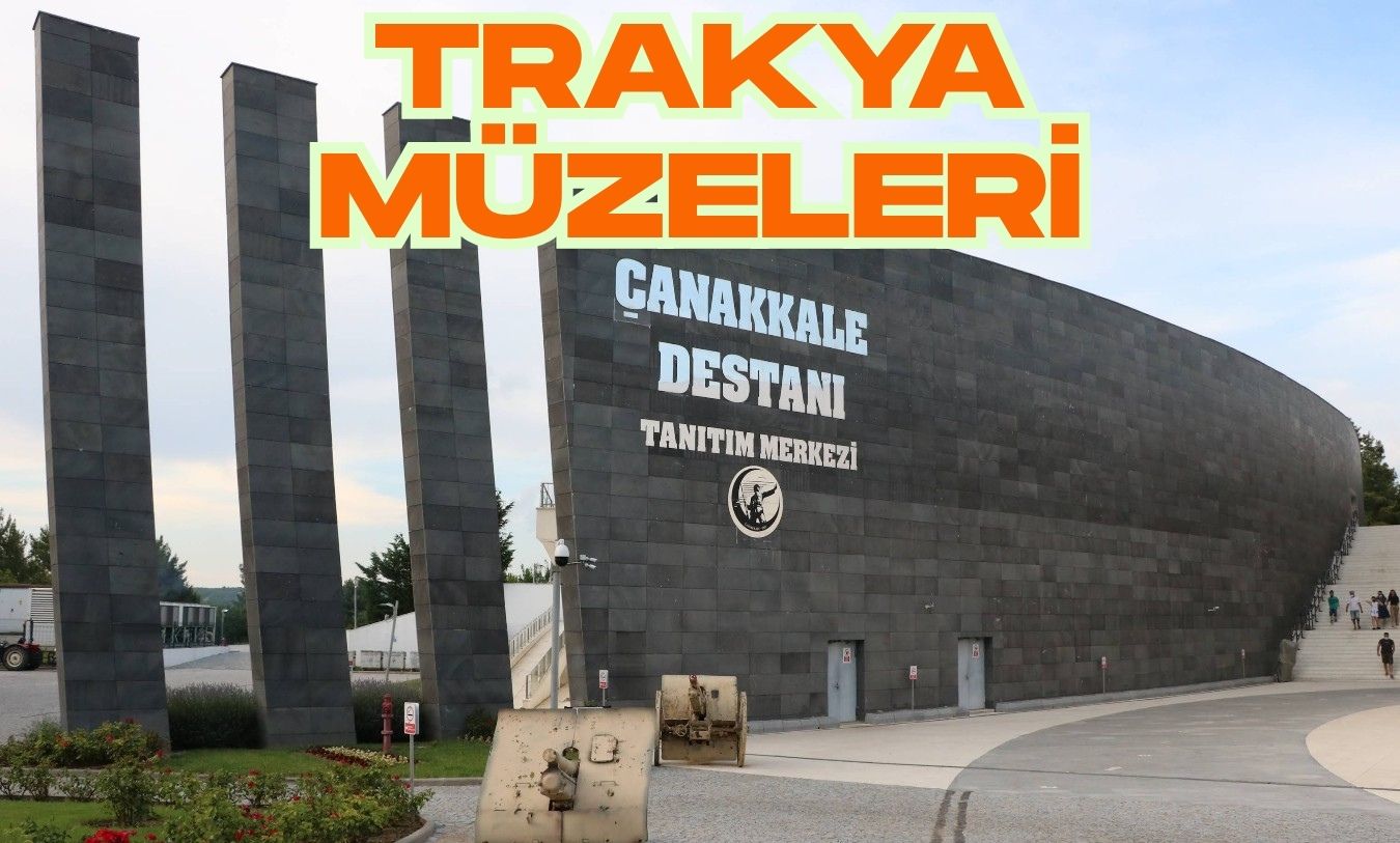 Trakya Müzeleri Bölümü Güncellendi